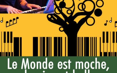 Le monde est moche, la vie est belle
